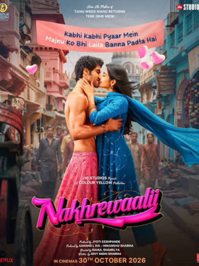 Nakhrewaalii Movie (2026): Release Date, Cast, Plot & Trailer Review